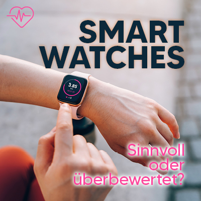 Smartwatches: Sinnvoll oder überbewertet?