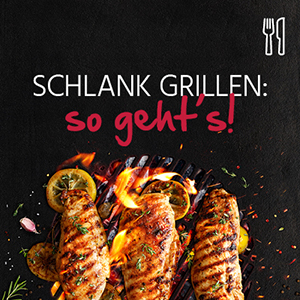 Schlank grillen: so geht’s!