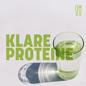 Klare Proteine zum Trinken